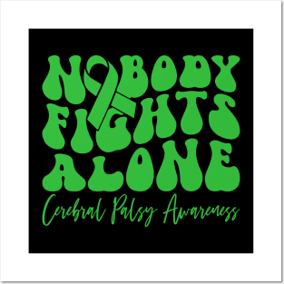 Cerebral Palsy Awareness Cerebral Palsy Nobody Fights Alone Posters and Art